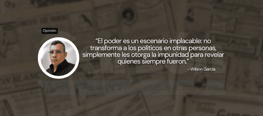 El poder no cambia a las personas, las revela