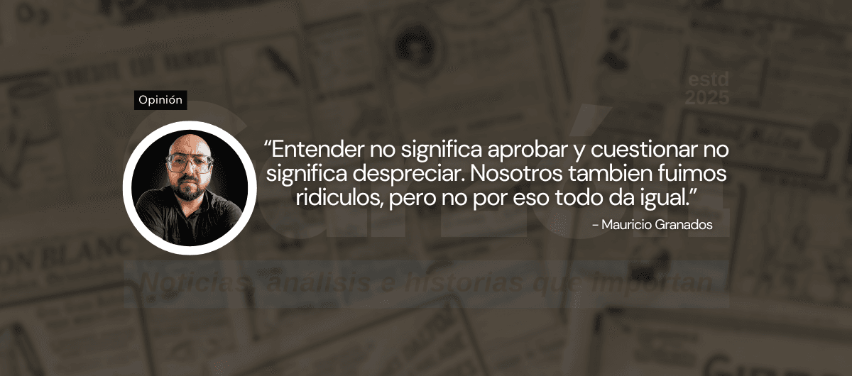 Nosotros también fuimos ridículos, pero no por eso todo da igual
